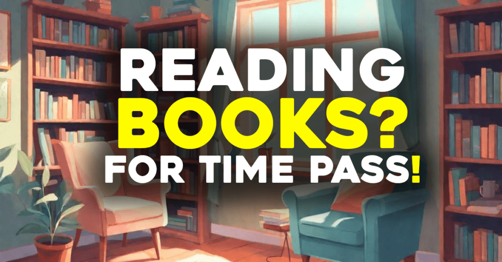 Reading For Time Pass